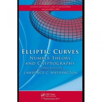 Elliptic Curves: Number Theory and Cryptography, Second Edition by Washington