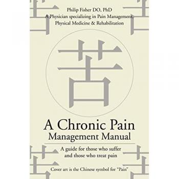 Fisher, Philip: A Chronic Pain Management Manual
