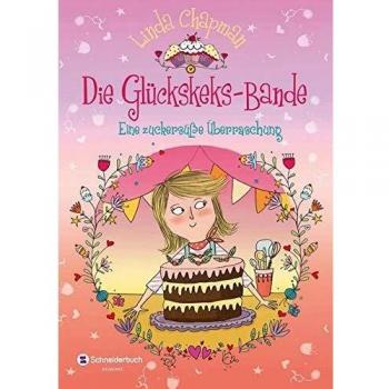 Linda Chapman Die Glückskeks-Bande, Band 03: Eine Zuckersüße Überraschung