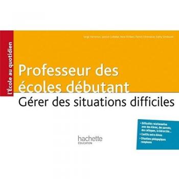 Professeur des écoles débutant : Gérer des situations difficiles