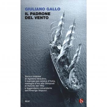Il padrone del vento. La lunga vita felice di Agostino Straulino