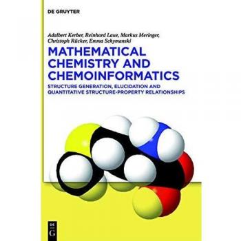 Mathematical Chemistry and Chemoinformatics: Structure Generation, Elucidation and Quantitative Structure-Property Relationships