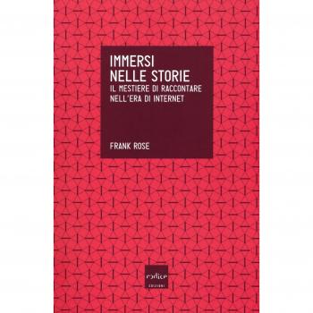 Immersi nelle storie. Il mestiere di raccontare nell'era di internet