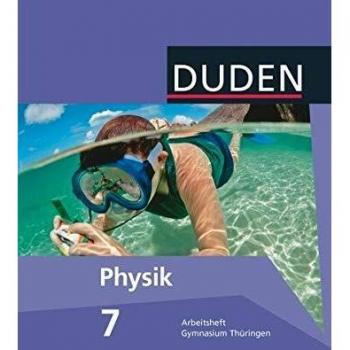 Duden Physik 7. Schuljahr. Arbeitsheft Gymnasium Thüringen