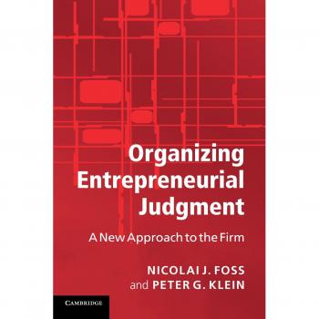 Organizing Entrepreneurial Judgment