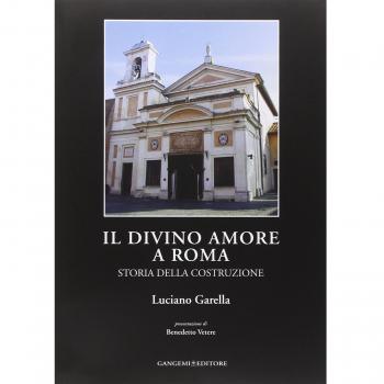 Il Divino Amore a Roma. Storia della costruzione