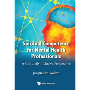 Spiritual Competence For Mental Health Professionals: A Culturally Inclusive Perspective