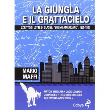 La giungla e il grattacielo. Scrittori, lotte di classe, «sogno americano» 1865-1920