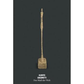 Giacometti, Alberto: Das Maß der Welt