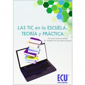 Las tic en la escuela: teoria y practica (Tapa blanda).