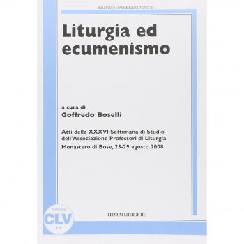 Liturgia ed ecumenismo. Atti della 36° Settimana di studio dell'Associazione professori di liturgia