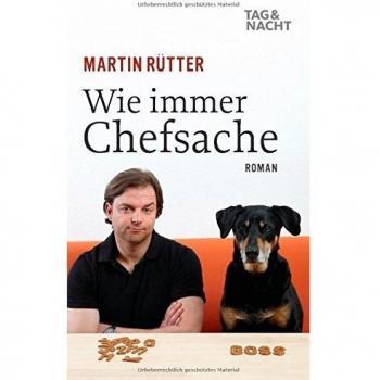 Martin Rütter Wie Immer Chefsache: Roman