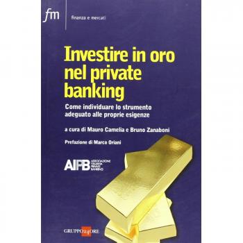 Investire in oro nel private banking. Come individuare lo strumento adeguato alle proprie esigenze
