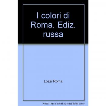 I colori di Roma. Ediz. russa