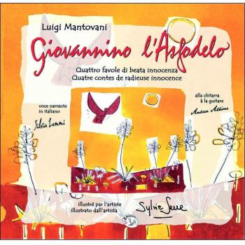 Giovannino l'Asfodelo. Quattro favole di beata innocenza. Ediz. italiana e francese