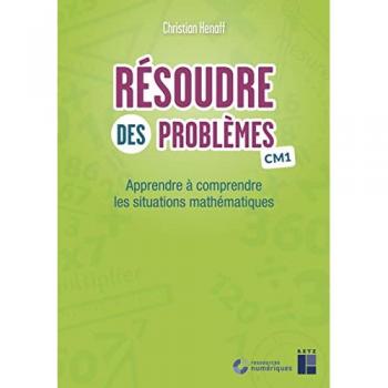 Résoudre des problèmes CM1: Apprendre à comprendre les situations mathématiques