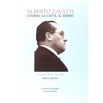 Alberto Zavatti. L'uomo, la città, il tempo