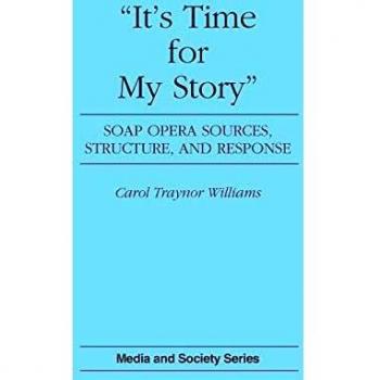 It's Time for My Story: Soap Opera Sources, Structure, and Response