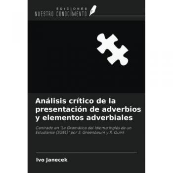 Análisis crítico de la presentación de adverbios y elementos adverbiales: Centrado en La Gramática del Idioma Inglés de un Estudiante (SGEL) por S. Greenbaum y R. Quirk