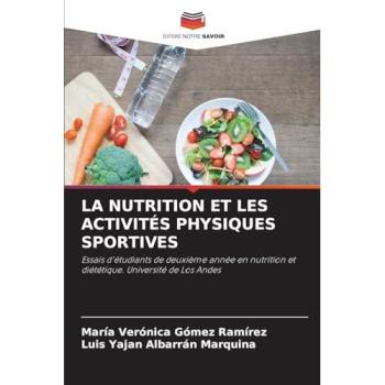 Gómez Ramírez, María Verónica: LA NUTRITION ET LES ACTIVITÉS PHYSIQUES SPORTIVES