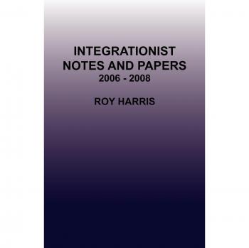 Integrationist Notes and Papers 2006
