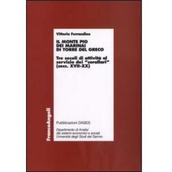 Il monte Pio dei marinai di Torre del Greco. Tre secoli di attività al servizio dei «corallari»