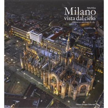 Milano vista dal cielo. Ediz. italiana e inglese