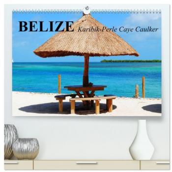 Belize. Karibik-Perle Caye Caulker (hochwertiger Premium Wandkalender 2025 DIN A2 quer) Kunstdruck in Hochglanz