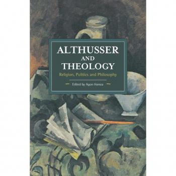 Althusser And Theology : Religion, Politics and Philosophy