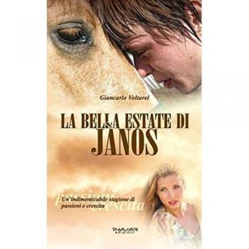 La bella estate di Janos. Un'indimenticabile stagione di passioni e crescita