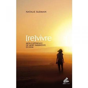 [Re]vivre (Témoignages: Mon expérience de mort imminente en Irak)