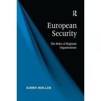 European Security: The Roles of Regional Organisations