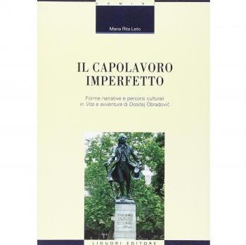 Il capolavoro imperfetto. Forme narrative e percorsi culturali in «Vita e avventure» di Dositej Obradovic