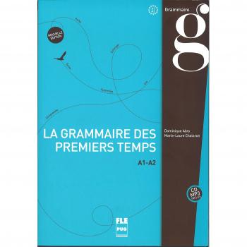 GRAMMAIRE DES PREMIERS TEMPS A1-A2