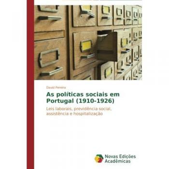 Pereira, David: As políticas sociais em Portugal (1910-1926)