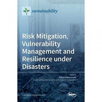 Risk Mitigation Vulnerability Management and Resilience under Disasters