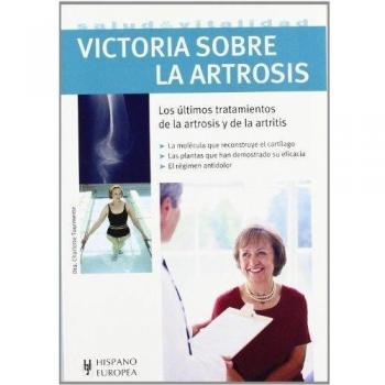Victoria sobre la artrosis/ Victory on Osteoarthritis, Salud y vitalidad/ Health and Vitality