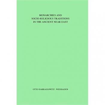 Monarchies and Socio-Religious Traditions in the Ancient Near East,  Bulletin of the Middle Eastern Culture Center in Japan