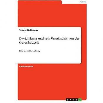 David Hume und sein Verständnis von der Gerechtigkeit: Eine kurze Darstellung