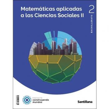 MATEMATICAS APLICADAS A LAS CIENCIAS SOCIALES II 2 BTO CONSTRUYENDO MUNDOS (Tapa blanda).