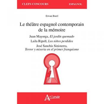 Le théâtre espagnol contemporain de la mémoire : Juan Mayorga, Laila Ripoll, José Sanchis Sinisterra