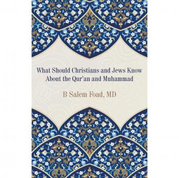 What Should Christians and Jews Know About the Qur'an and Muhammad