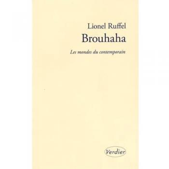 Brouhaha: Les mondes du contemporain