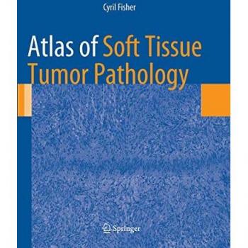 Atlas of Soft Tissue Tumor Pathology (Atlas of Anatomic Pathology)