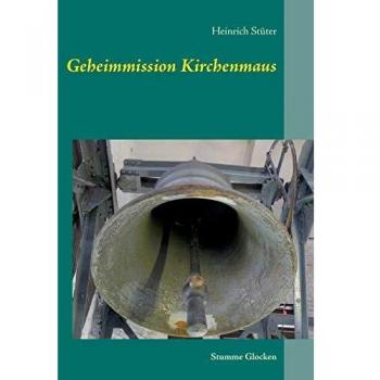 Geheimmission Kirchenmaus: Stumme Glocken