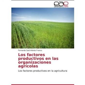 Los factores productivos en las organizaciones agrícolas: Los factores productivos en la agricultura