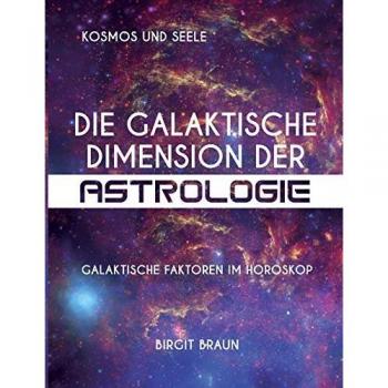 Die galaktische Dimension der Astrologie