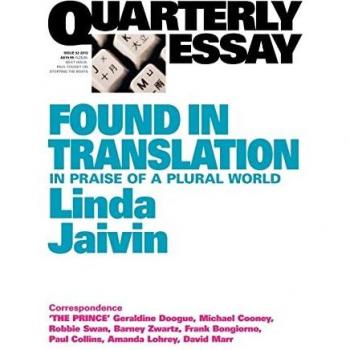 Quarterly Essay 52, Found in Translation: In Praise of a Plural World