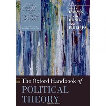 The Oxford Handbook of Political Theory by John S Dryzek, Anne Phillips,...
