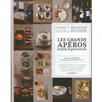 Les grands apéros simples et gourmands : Classique carnet n°2